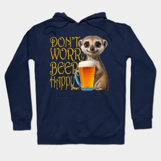 DON'T WORRY BEER HAPPY Hoodie